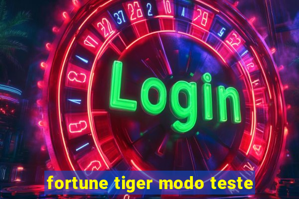 fortune tiger modo teste